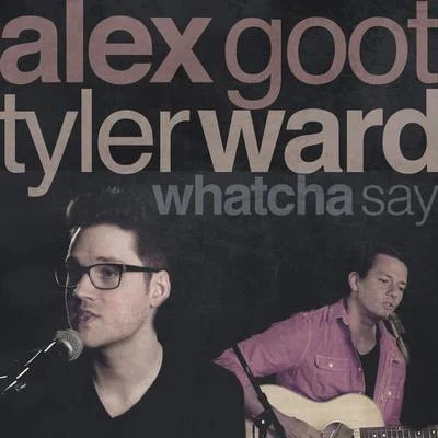 Whatcha Say 專輯 Alex Goot