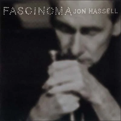 Fascinoma 專輯 Jon Hassell/Brian Eno