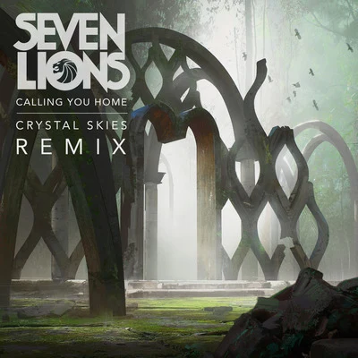 Seven LionsWooliNevveTrivecta Calling You Home (Crystal Skies Remix)