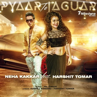 Pyaar Te Jaguar 专辑 Nakkash Aziz/Neha Kakkar/Shalmali Kholgade/Miss Pooja/Benny Dayal