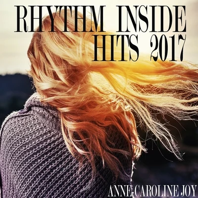 Rhythm Inside Hits 2017 专辑 Anne-Caroline Joy