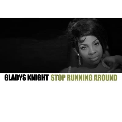 Stop Running Around 專輯 Gladys Knight