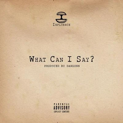 What Can I Say? 專輯 Influence/Nim/Gh05T/Dj SaN4es/2D Project