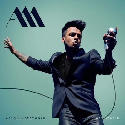 Get Stupid 专辑 Aston Merrygold