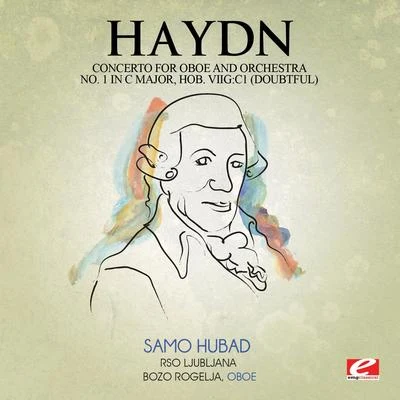 RSO Ljubljana Haydn: Concerto for Oboe and Orchestra No. 1 in C Major, Hob. VIIg:C1 (doubtful) [Digitally Remastered]