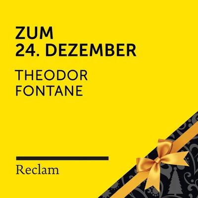 Theodor Fontane: Zum 24. Dezember (Reclam Hörbuch) 专辑 Theodor Fontane