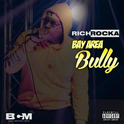 Rich Rocka Bay Area Bully