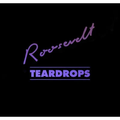 Teardrops 專輯 Roosevelt/Zibra/Chløë Black/Drones Club