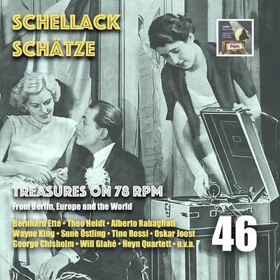 Schellack Schätze - Treasures on 78 rpm from Berlin, Europe and the World, Vol. 46 专辑 Gerd Karlick