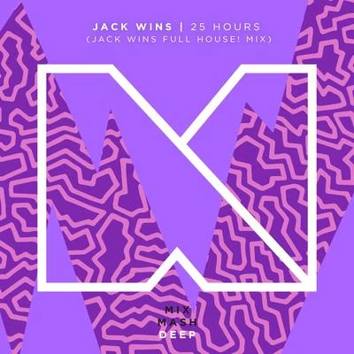 25 Hours (Jack Wins Full House! Mix) 專輯 Jack Wins