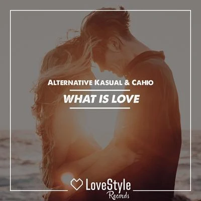 What Is Love 專輯 Alternative Kasual