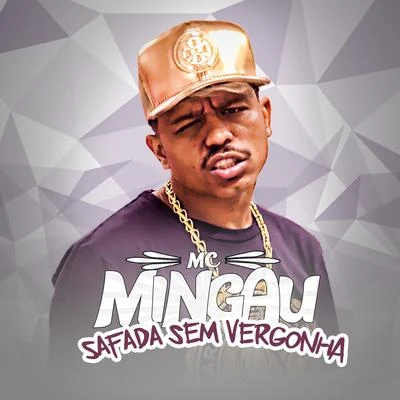 Safada Sem Vergonha 專輯 mc koruja/Mc Mingau