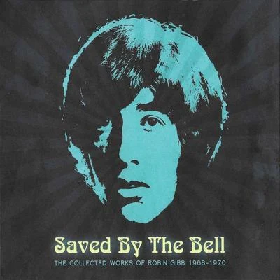 Saved By The Bell (The Collected Works Of Robin Gibb 1968-1970) 專輯 Robin Gibb