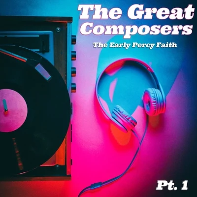 The Great Composers, Pt. 1 专辑 Percy Faith