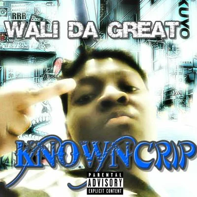 Known Crip 專輯 OhGeesy/Wali Da Great