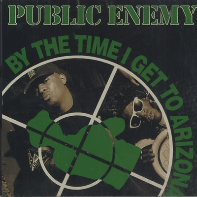 By The Time I Get To Arizona 专辑 Public Enemy