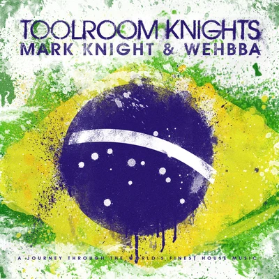 Toolroom Knights Brasil Mixed by Mark Knight & Wehbba 專輯 Mark Knight