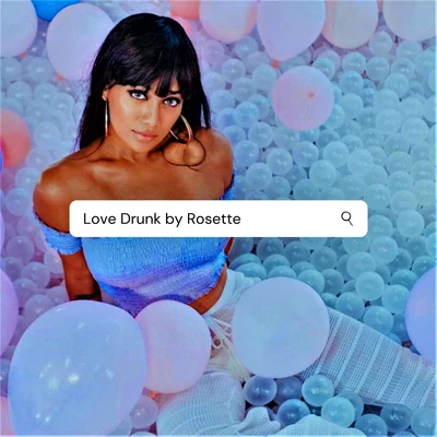 Love Drunk 專輯 Rosette