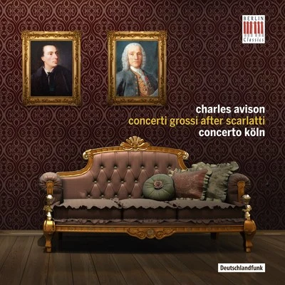 Concerti Grossi After Scarlatti 专辑 Concerto Koln