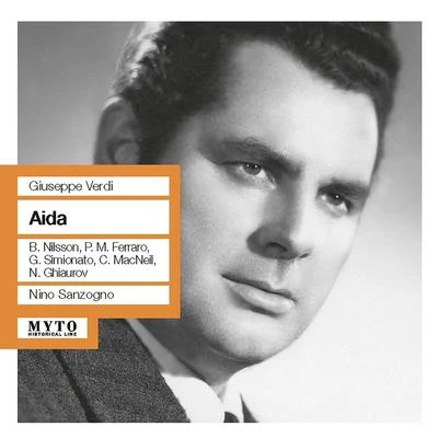 VERDI, G.: Aida [Opera] (Ferrin, Simionato, Nilsson, Milan La Scala Chorus and Orchestra, Sanzogno) (1960) 專輯 Nino Sanzogno