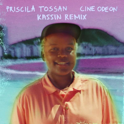 Cine Odeon (Kassin Remix) 專輯 Priscila Tossan