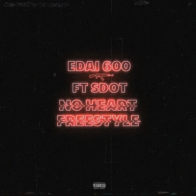 No Heart Freestyle (feat. S-Dot) 专辑 Edai