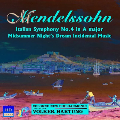 Mendelssohn, Felix: symphony no. 4, Italian Ami的summer nights dream (excerpts) (Cologne new philharmonic, V. Hart UN館) 專輯 Cologne New Philharmonic Orchestra/Volker Hartung