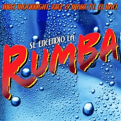 Se Encendio la Rumba Feat. El Naci 專輯 Mike Moonnight