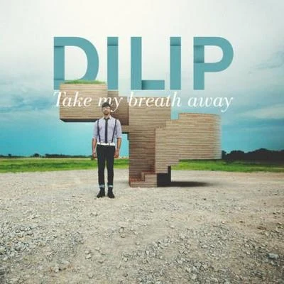 take my breath away - single 專輯 Dilip