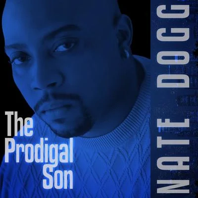 Nate Dogg The Prodigal Son (Digitally Remastered)