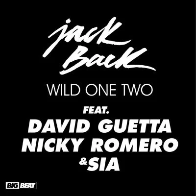 Wild One Two (feat. David Guetta, Nicky Romero & Sia) 專輯 Jack Back