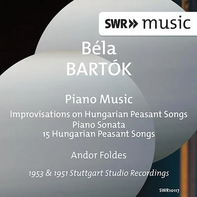 Bartók: Improvisations on Hungarian Peasant Songs, Piano Sonata & 15 Hungarian Peasant Songs 專輯 Andor Foldes