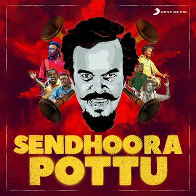 Senthoora Pottu 专辑 Anthony Daasan/Santhosh Narayanan/Vivek - Mervin/Santhosh Dhayanidhi/Leon James