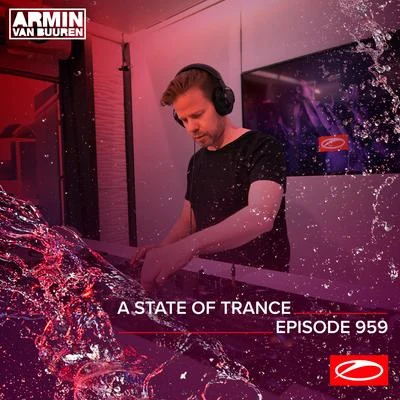 ASOT 959 - A State Of Trance Episode 959 專輯 Ferry Corsten