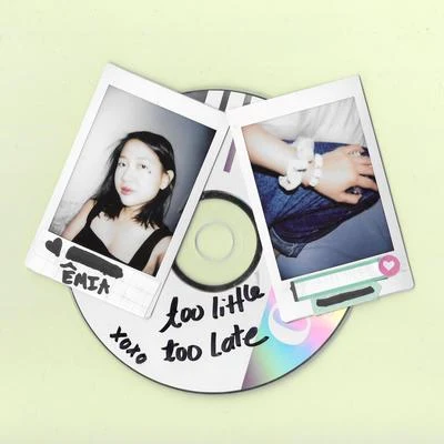 Too Little Too Late 专辑 ÊMIA/imfinenow