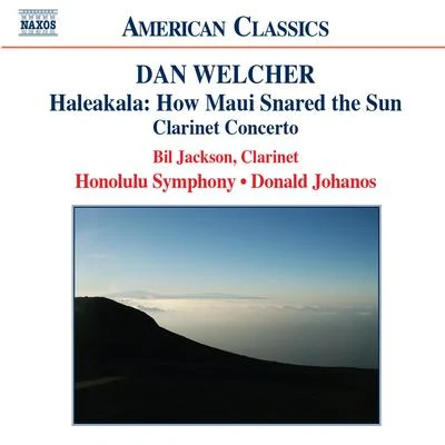 WELCHER: HaleakalaPrairie LightClarinet Concerto 專輯 Donald Johanos