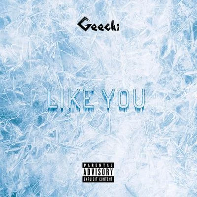 Like You 專輯 Geechi/LA$$A/Bryan Mg/Leafs