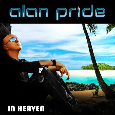 In Heaven 專輯 Alan Pride