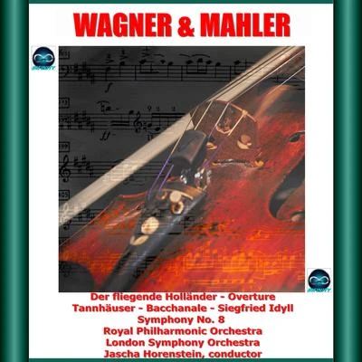 Wagner & Mahler: Der fliegende Holländer - Overture, Tannhäuser - Bacchanale, Siegfried Idyll - Symphony No. 8 專輯 Alfred Orda