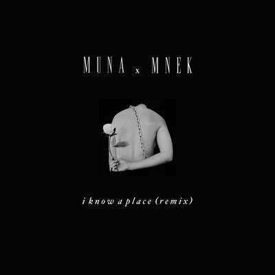 I Know A Place (MNEK Remix) 專輯 MUNA/Miike Snow