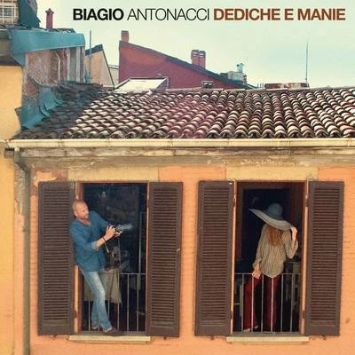 Dediche e Manie 专辑 Il Laboratorio del Ritmo/Biagio Antonacci