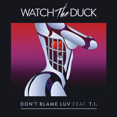 Don&#x27;t Blame Luv 专辑 Omar LinX/WATCH THE DUCK/A$AP Ferg/Mt Eden/Carnage