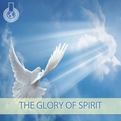 The Glory of Spirit 专辑 Sacred