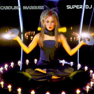 Super DJ 專輯 Carolina Marquez