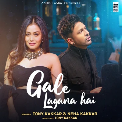 Gale Lagana Hai 专辑 Tony Kakkar/Bohemia/Neha Kakkar