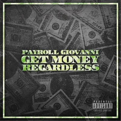 Payroll Giovanni Get Money Regardless (feat. Octavia)