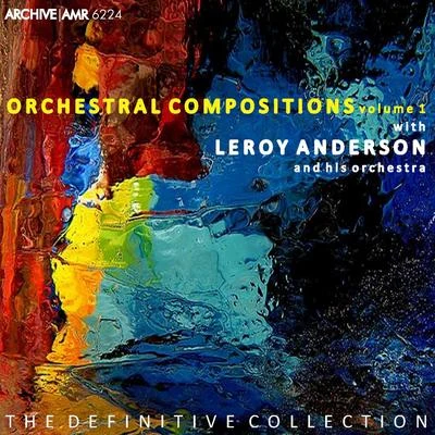 Orchestral Compositions, Volume 1 专辑 Leroy Anderson And His Orchestra