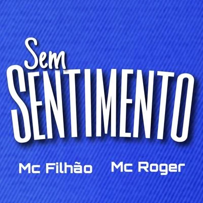 Sem Sentimento 專輯 Mc Roger