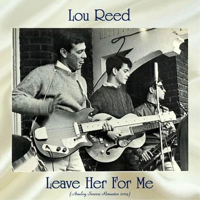 Leave Her For Me (Analog Source Remaster 2019) 專輯 Lou Reed