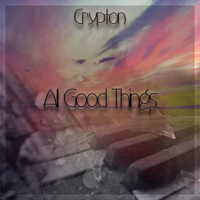 All Good Things 專輯 Crypton